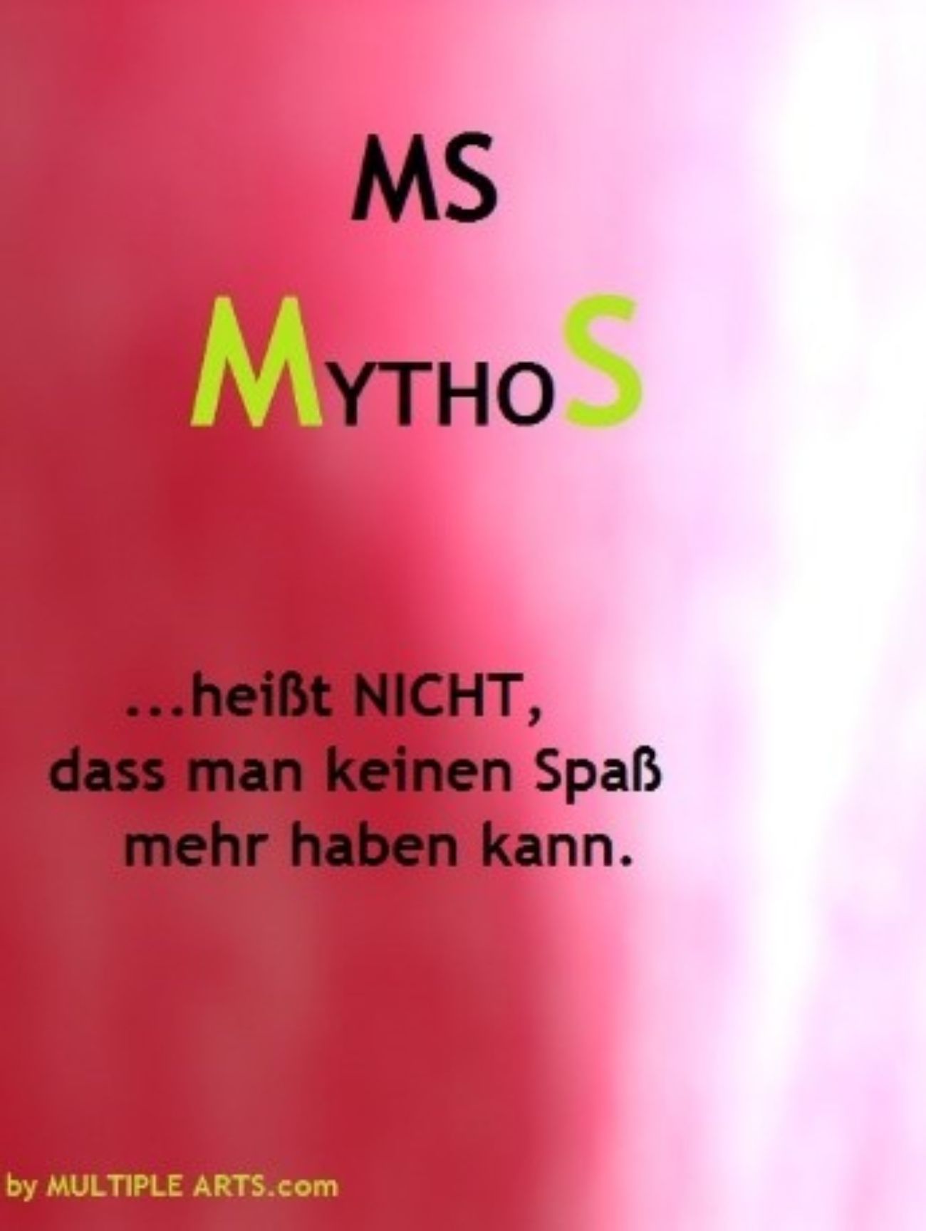 MS und trozdem Spaß