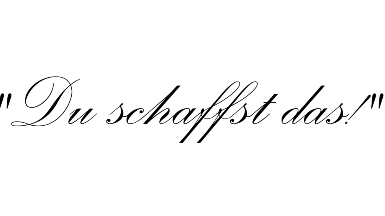 Du schaffst das