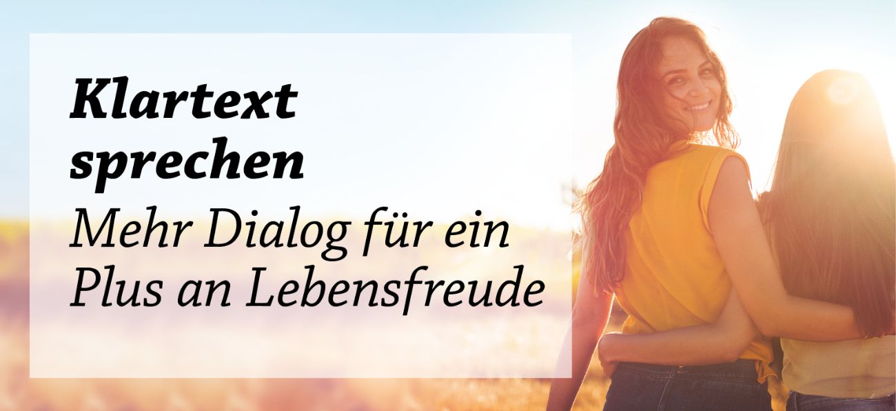 Klartext sprechen - Mehr Dialog für ein Plus an Lebensfreude